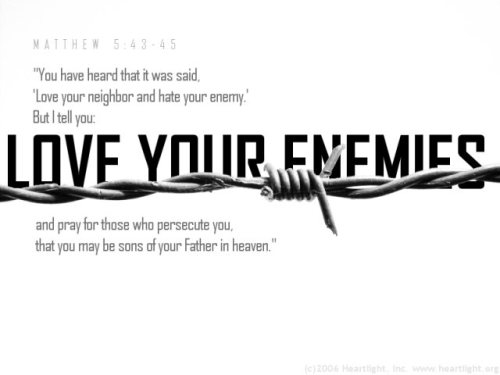 Love Your Enemies Mt 5:43-45